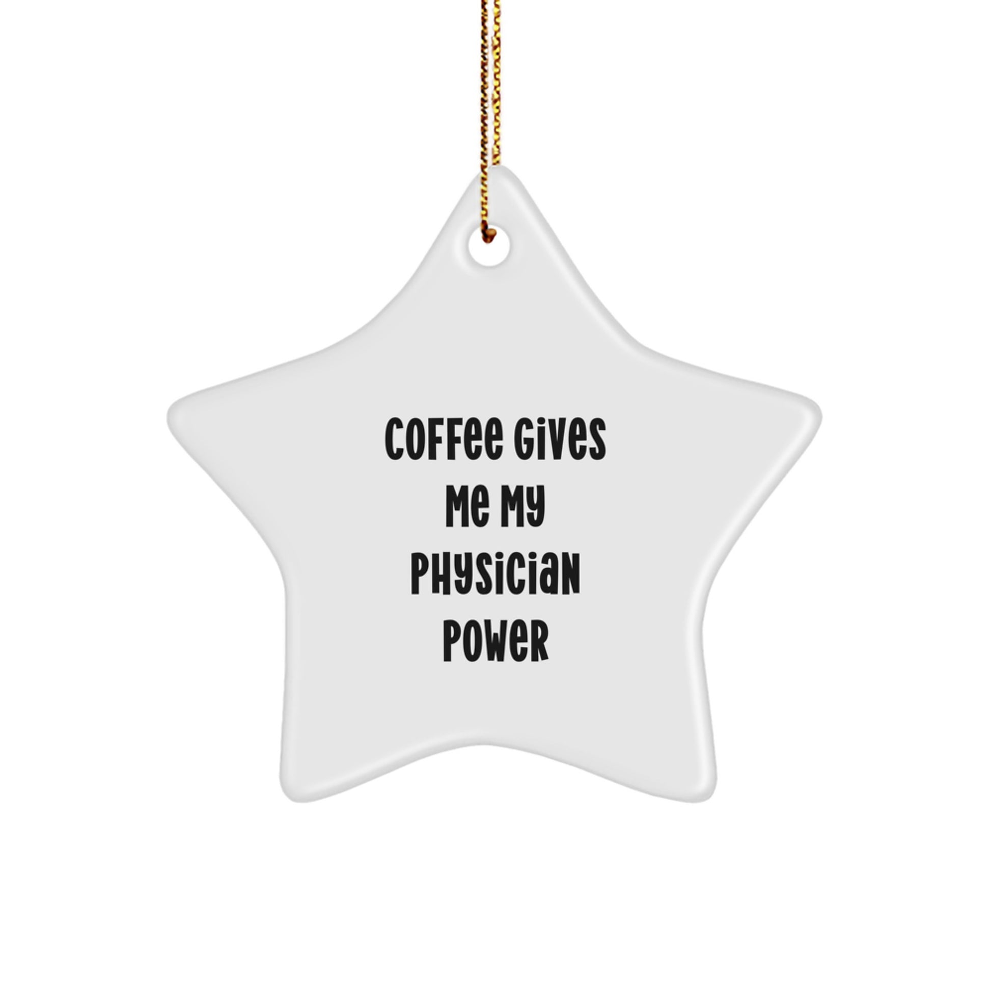 Funny Physician Star Ornament Gifts from Men to Women Coworkers Family Christmas Unique Decorations with Coffee Gives Me My Physician Power - Image 1