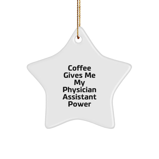 Funny Physician Assistant Gifts from Friends - Coffee Gives Me Power Star Ornament, Perfect for Christmas - Image 1