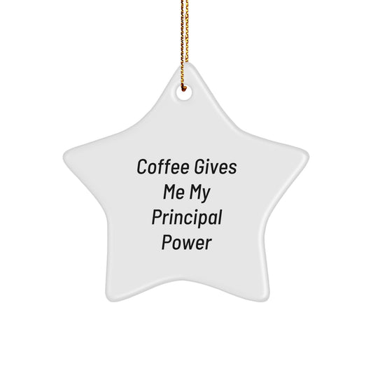 Funny Principal Gifts from Men - 'Coffee Gives Me My Principal Power' White Star Ornament for Christmas Unique Gifts - Image 1