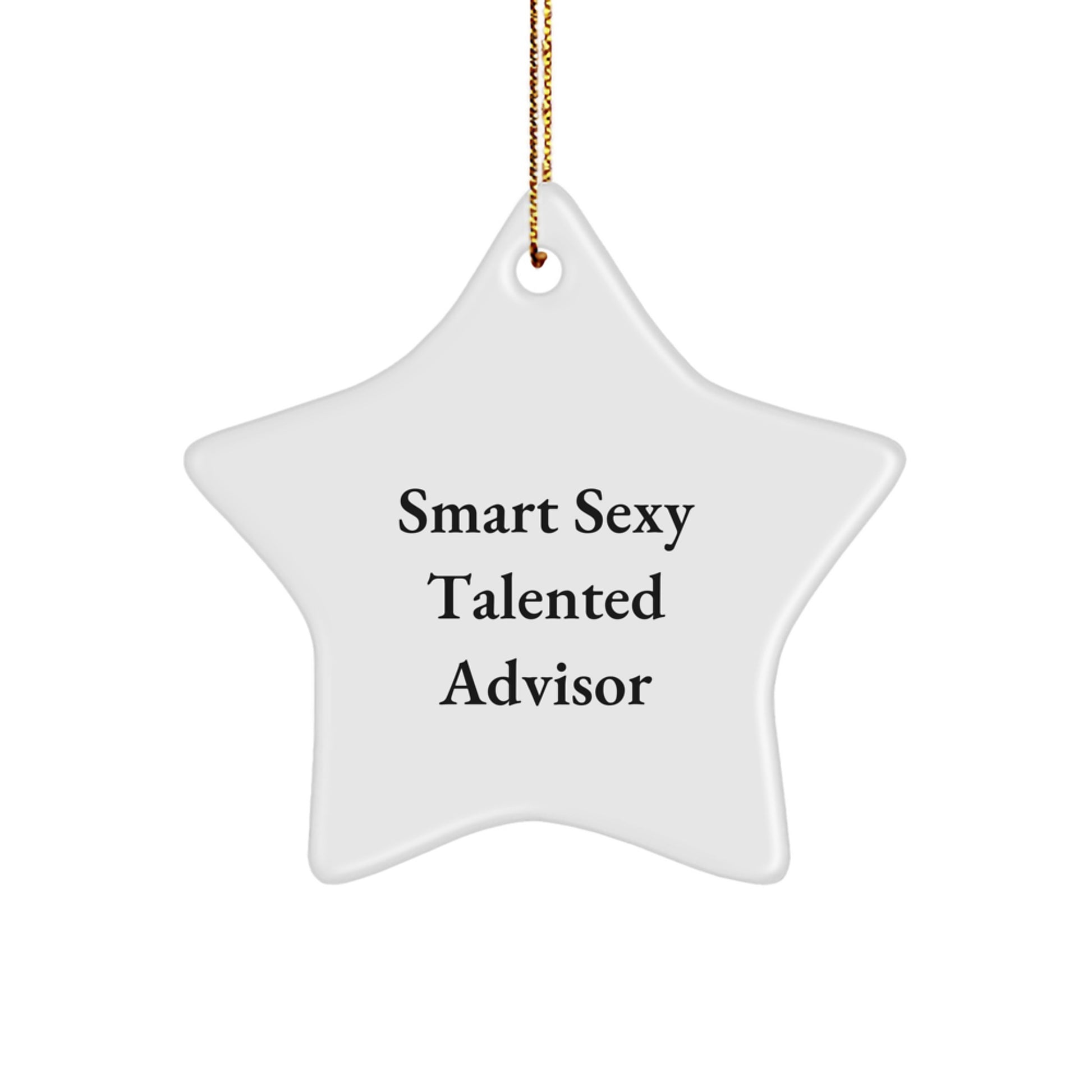 Funny Gifts from Men to Smart Sexy Talented Advisors, Star Ornament for Women, Christmas Unique Gifts - Image 1