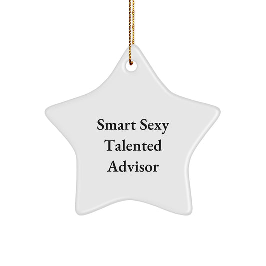 Funny Gifts from Men to Smart Sexy Talented Advisors, Star Ornament for Women, Christmas Unique Gifts - Image 1