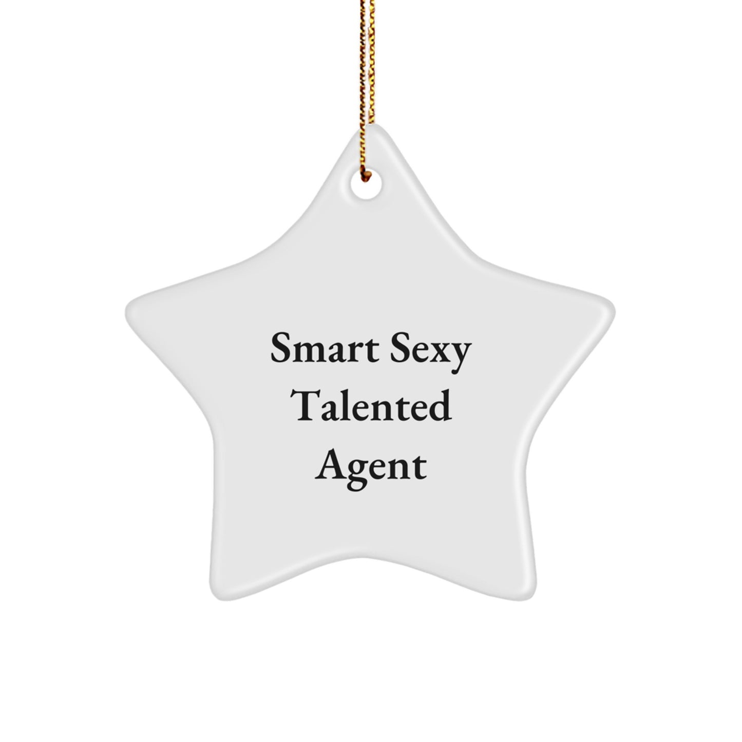 Funny Agent Star Ornament, Gift for Agent Friends and Family - 'Smart Sexy Talented Agent' Quote - Christmas Unique Gifts from Friends, Coworkers, Family - Image 1