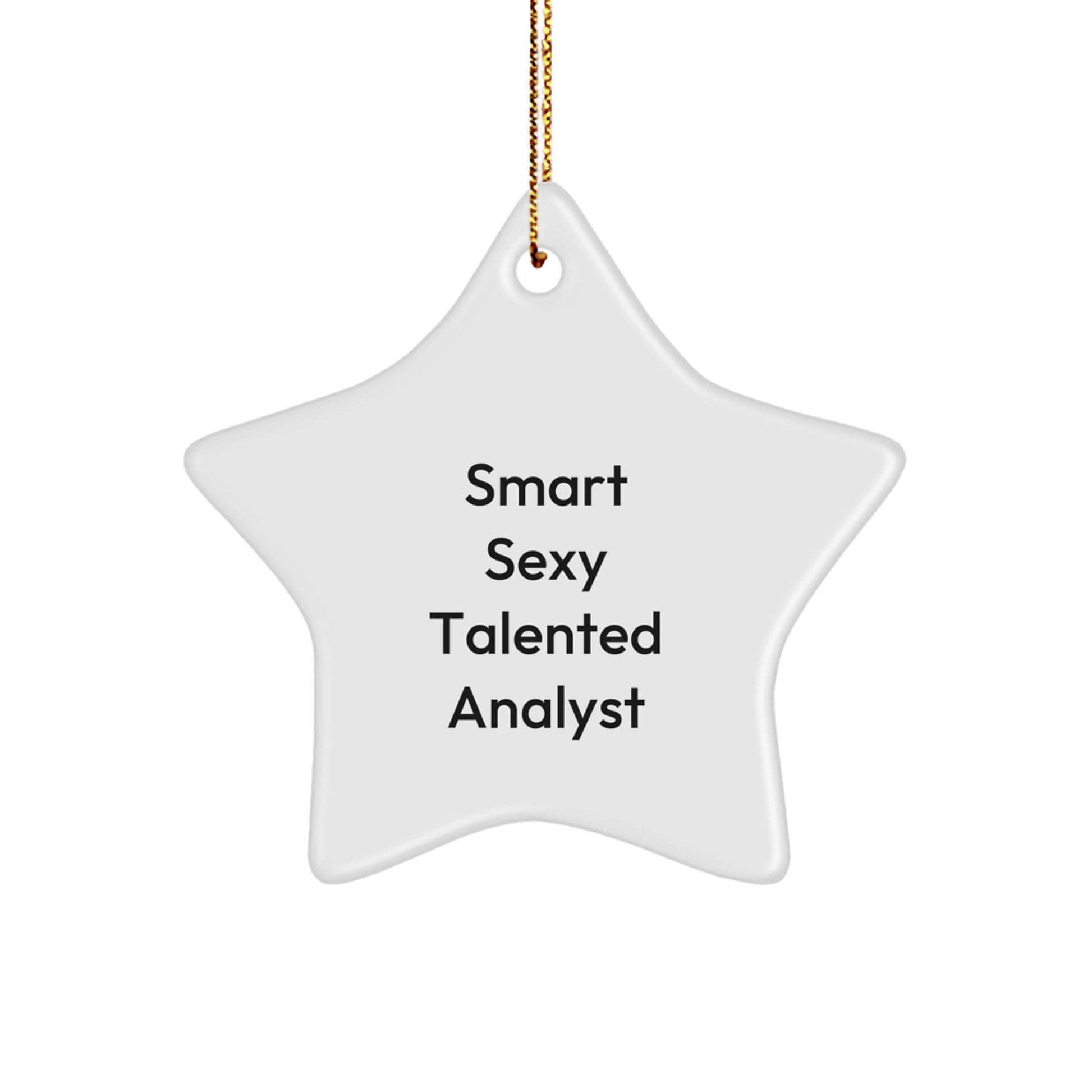 Funny Analyst Gifts, Smart Sexy Talented Star Ornament for Men, Women, Friends, Coworkers, Family - Christmas Unique Gifts from Friends to Analyst, Analyst Lover - Image 1