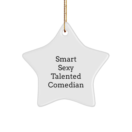 Funny Comedian Gifts from Men for Christmas - Smart Sexy Talented Star Ornament, White, 3.25' Tall - Image 1