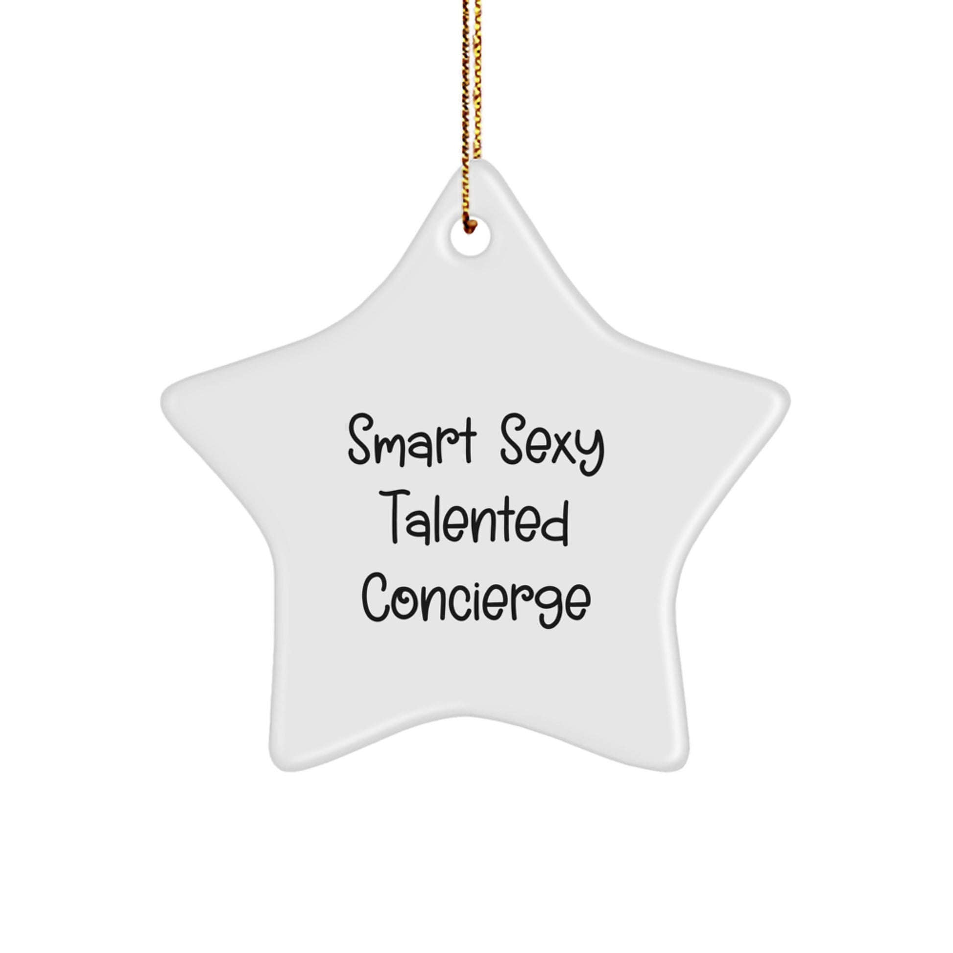 Smart Sexy Talented Concierge Star Ornament - Funny Quote Gifts from Friends to Family for Christmas - Image 1