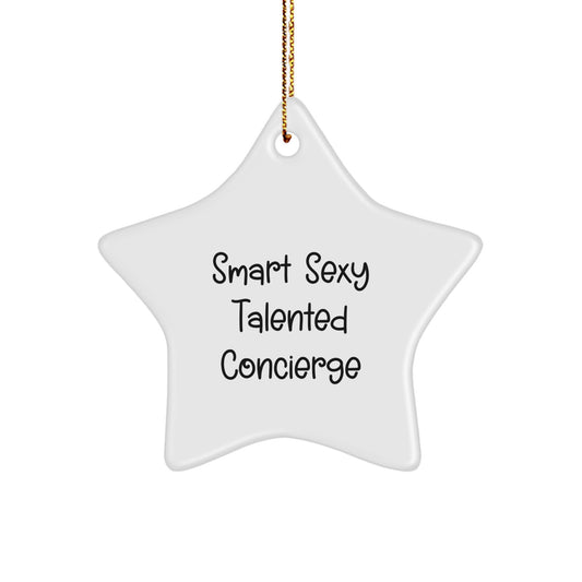 Smart Sexy Talented Concierge Star Ornament - Funny Quote Gifts from Friends to Family for Christmas - Image 1