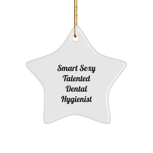 Smart Sexy Talented Dental Hygienist Christmas Unique Gifts from Friends, 'You're a Star' Star Ornament for Women, Men, Coworkers, Family - Image 1