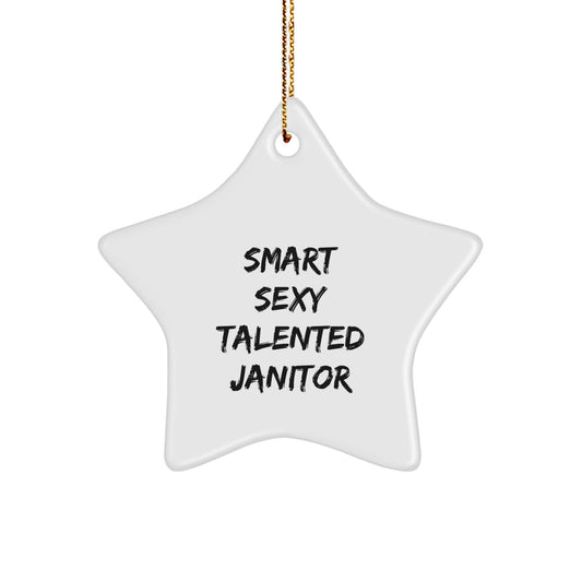 Smart Sexy Talented Janitor Gifts for Men - Funny Christmas Star Ornament from Friends for Janitors with Quote - Image 1