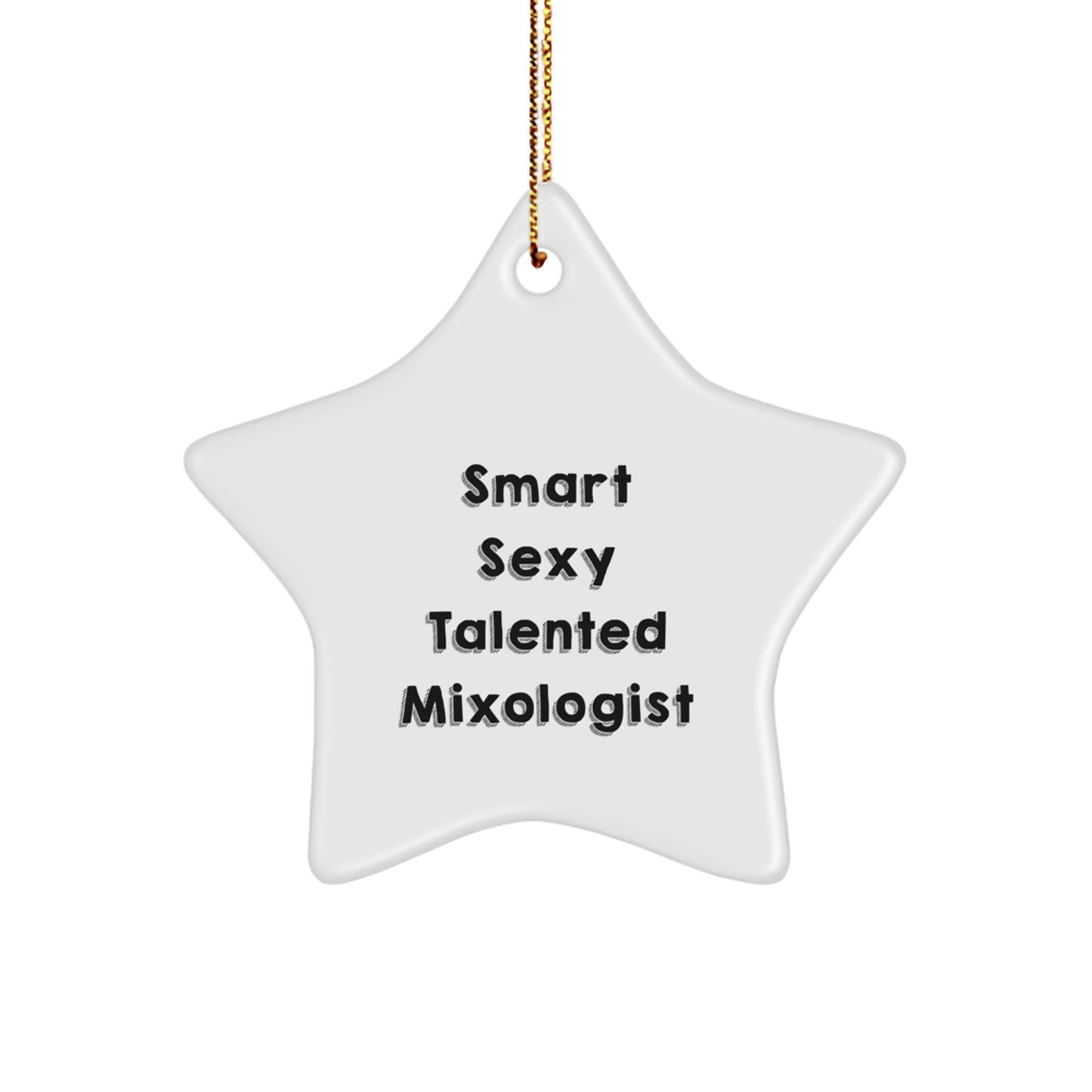 Smart Sexy Talented Mixologist Christmas Unique Gifts from Loved Ones for Mixologist Friends, Funny Star Ornament, Unique Christmas Unique Gifts - Image 1