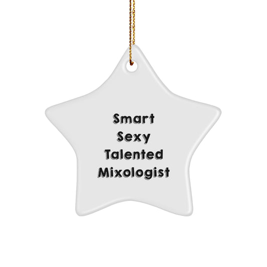 Smart Sexy Talented Mixologist Christmas Unique Gifts from Loved Ones for Mixologist Friends, Funny Star Ornament, Unique Christmas Unique Gifts - Image 1