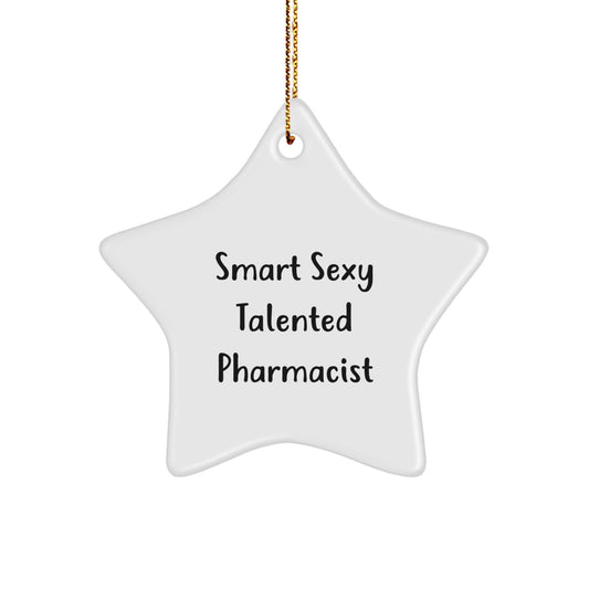 Smart Sexy Talented Pharmacist Christmas Star Ornament Gifts from Friends and Family - Image 1