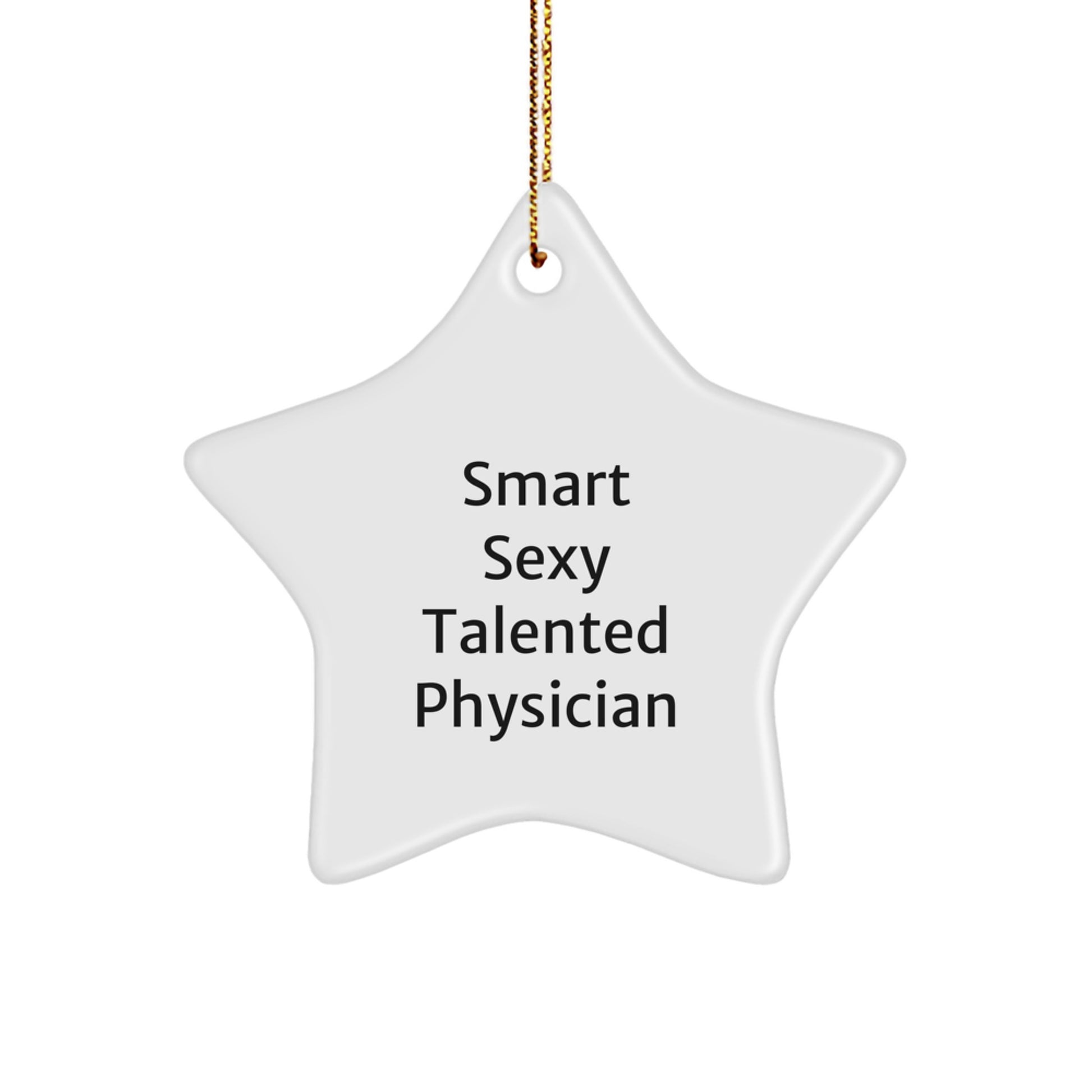 Funny Quotes Gifts for Physicians, Smart Sexy Talented Physician Star Ornament, Christmas Unique Gifts from Friends and Family - Image 1