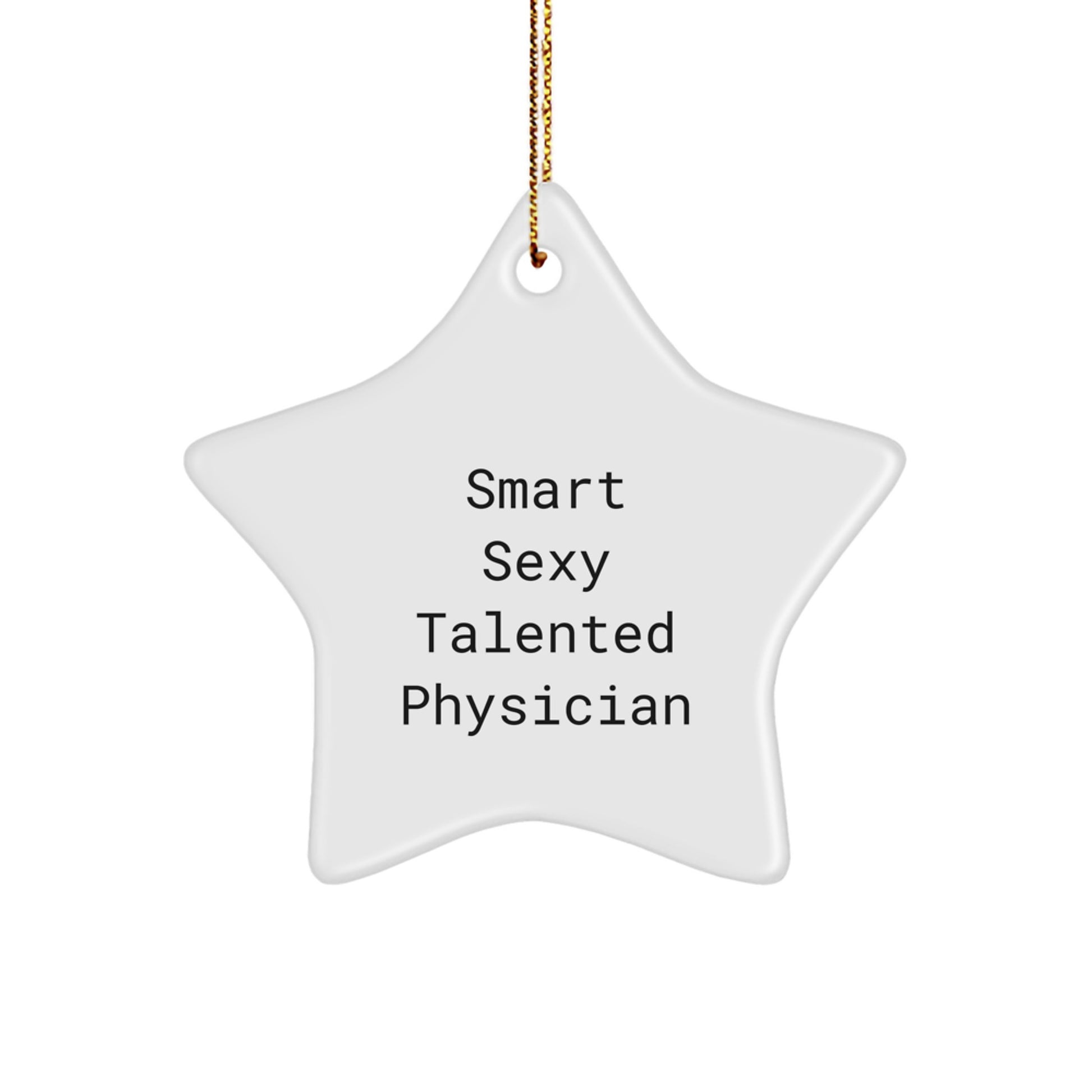 Smart Sexy Talented Physician Christmas Unique Gift for Him, Funny Physician Star Ornament, Gifts from Friends for Physician - Image 1