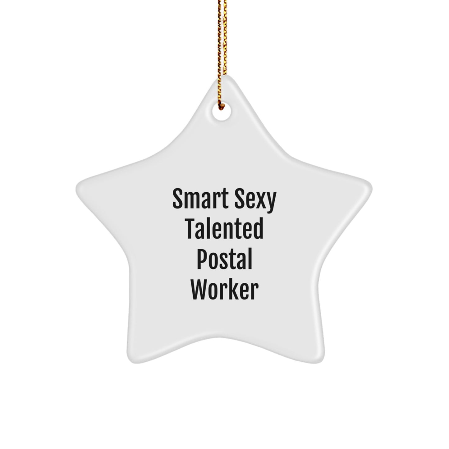 Smart Sexy Talented Postal Worker Star Ornament Gifts from Family, Friends, or Coworkers for Christmas - Image 1