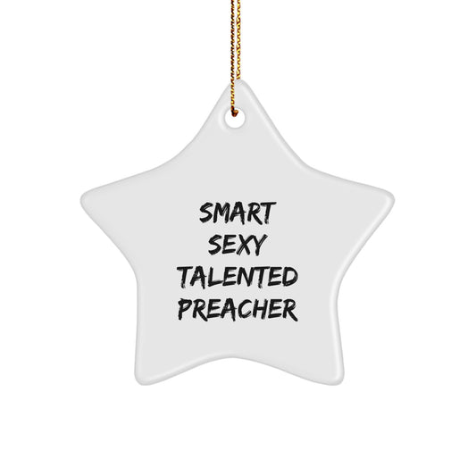 Funny Preacher Gifts - Smart Sexy Talented Star Ornament for Preacher Friends, Christmas Unique Gifts from Men, Women, Coworkers, Family - Image 1