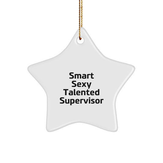Funny Supervisor Gifts, Star Ornament with Inspirational Quote, Gifts from Men to Supervisor for Christmas Unique Gifts, Vibrant Star Shaped Decoration - Image 1