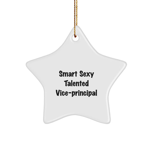 Smart Sexy Talented Vice-principal Gifts from Friends to Vice-principal, Star Ornament, Funny Christmas Unique Gifts - Image 1