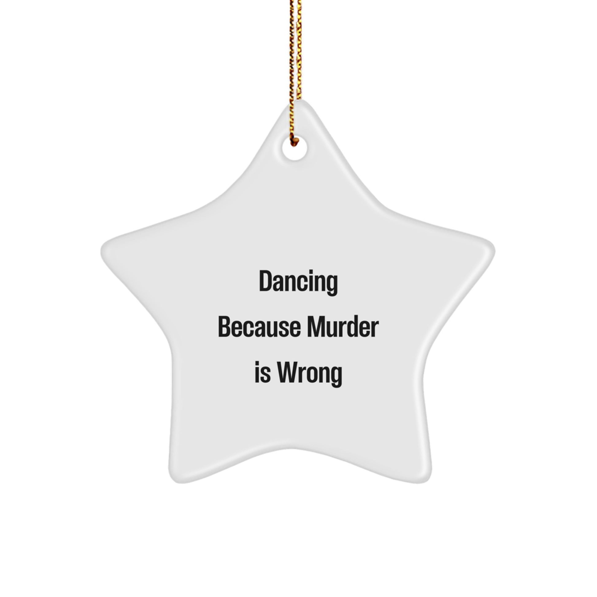 Funny Dancing Star Ornament Gifts from Friends for Women with 'Dancing Because Murder Is Wrong' Quote, Christmas Unique Decorations - Image 1