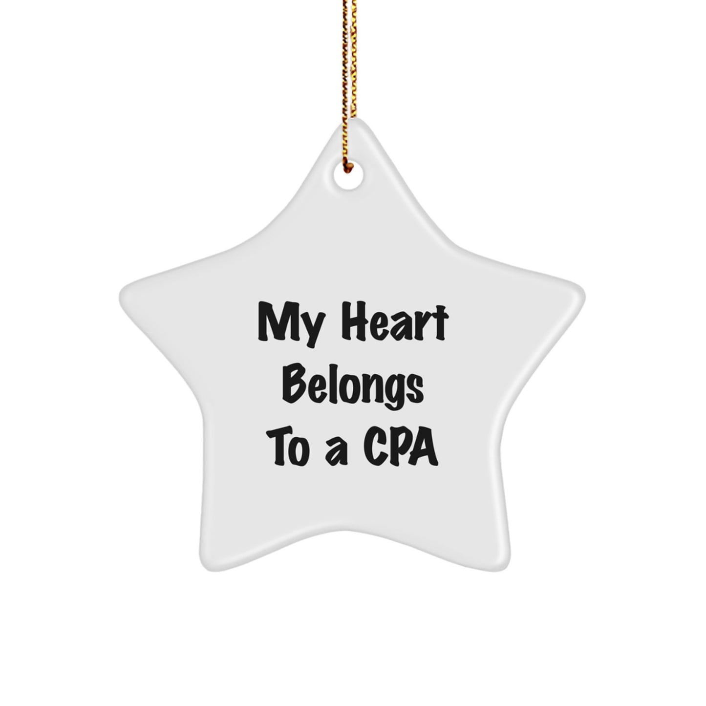 Funny CPA Gifts from Family to Friends - My Heart Belongs To A CPA Star Ornament for Christmas - Image 1