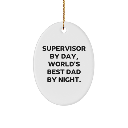 Supervisor Gifts by Day, Oval Ornament by Night, Funny Quote Christmas Ornament Gifts from Family, for Supervisor - Victory Thru Vision 