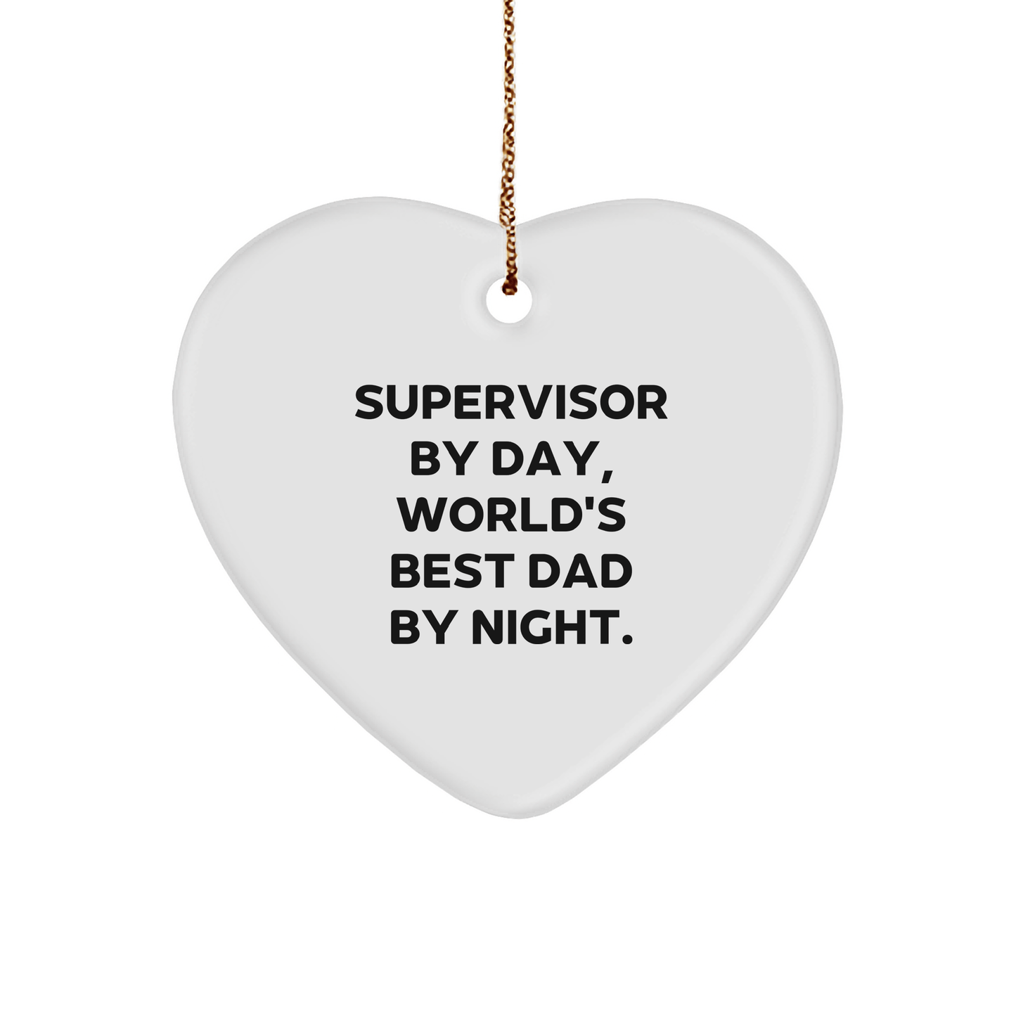 Supervisor Gifts from Friends - Funny Heart Ornament for Men - 'Supervisor By Day, World's Best Dad By Night' - Christmas Unique Gifts - Victory Thru Vision 