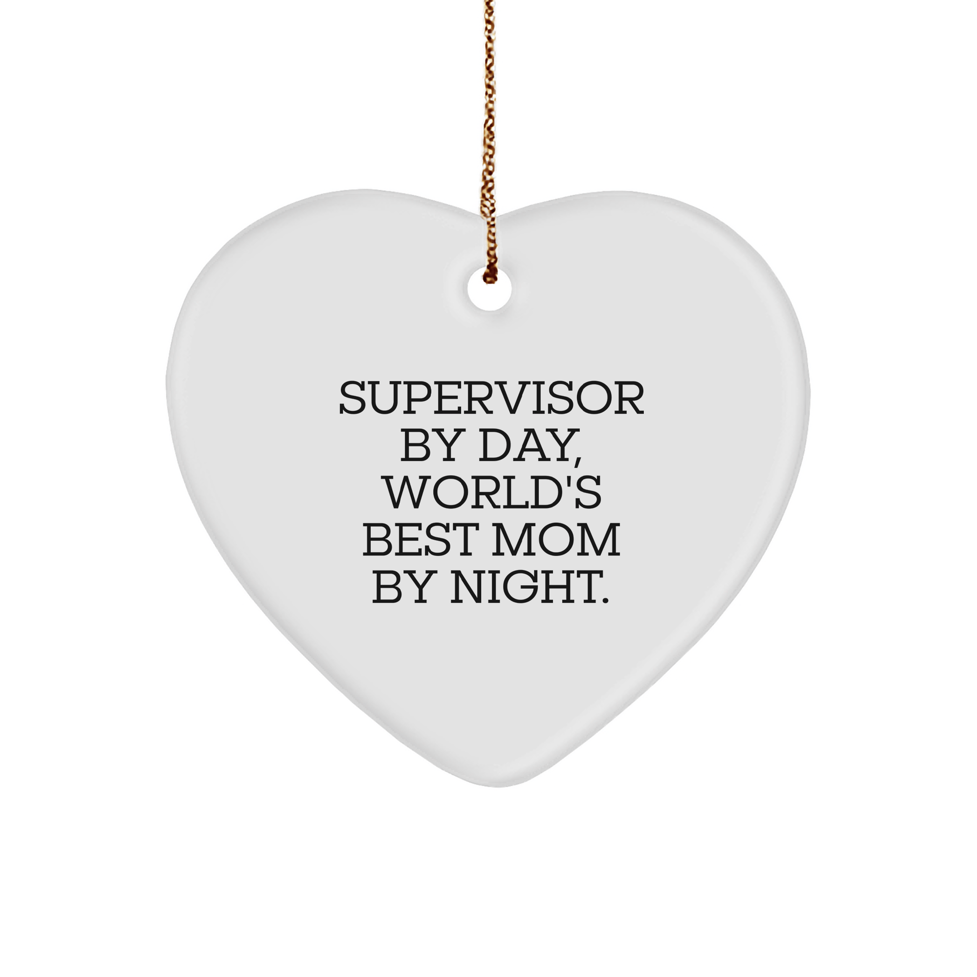 Supervisor Gifts from Men, Funny Heart Ornament for Supervisor, Christmas Unique Gifts for World's Best Mom By Night. - Victory Thru Vision 