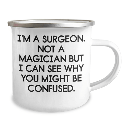 Surgeon Gifts from Family to Friends, Funny Camping Mug for Graduation, 'I'm A Surgeon. Not A Magician But I Can See Why You Might Be Confused.', 12 oz Stainless Steel with Enamel Finish - Victory Thru Vision
