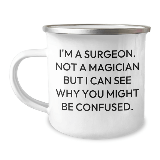 Surgeon Gifts from Family, Unique Camping Mug for Graduation, 'I'm A Surgeon. Not A Magician But I Can See Why You Might Be Confused.', Funny Quote, Gifts for Men, Women, Coworkers, Family - Victory Thru Vision