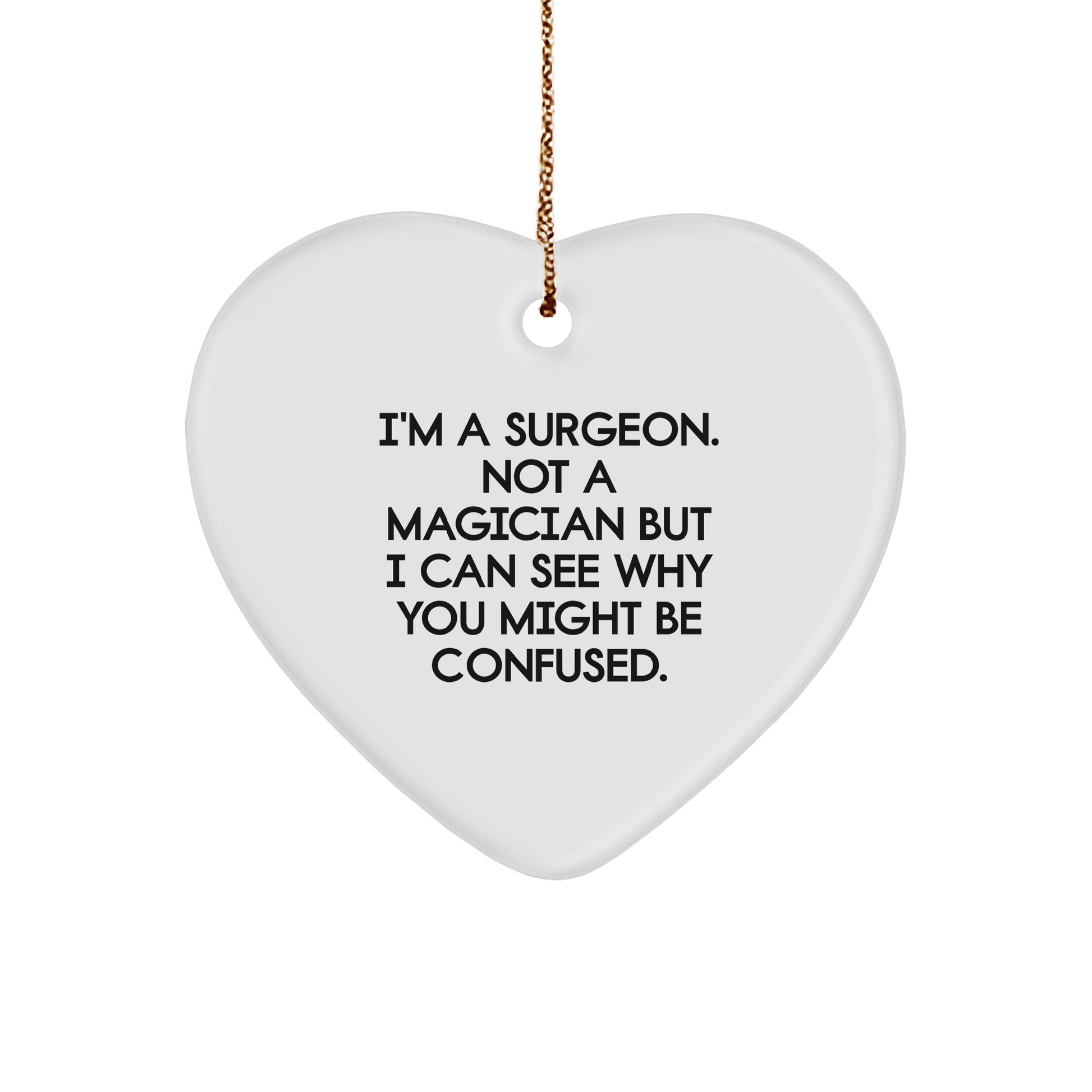 Surgeon Gifts from Friends for Christmas - Funny Heart Ornament, 'I'm A Surgeon. Not A Magician...' Quote, Unique Gifts for Men, Women, Coworkers, Family - Victory Thru Vision