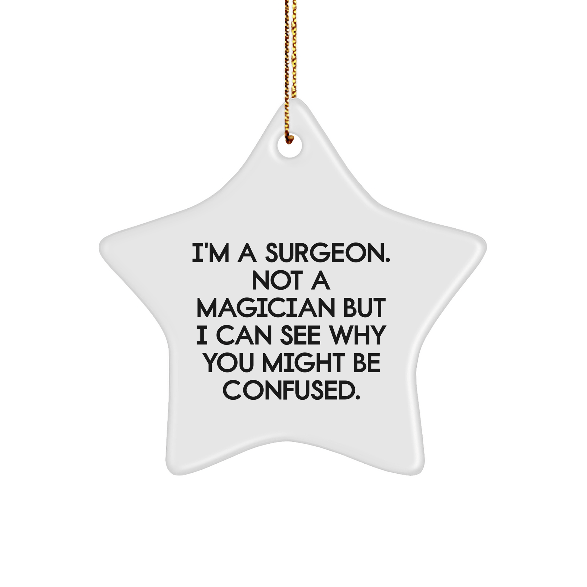 Surgeon Gifts from Friends for Christmas - 'I'm A Surgeon. Not A Magician' Star Ornament, Funny Quote, Perfect for Men, Women, Coworkers - Victory Thru Vision