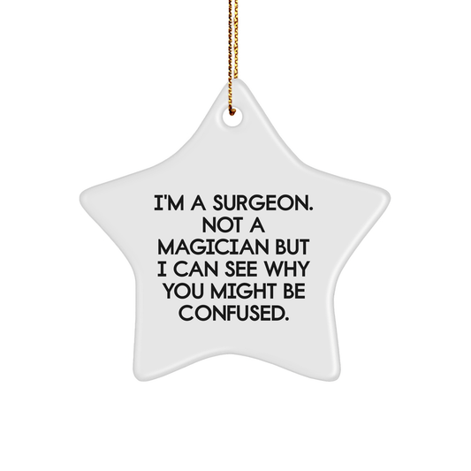 Surgeon Gifts from Friends for Christmas - 'I'm A Surgeon. Not A Magician' Star Ornament, Funny Quote, Perfect for Men, Women, Coworkers - Victory Thru Vision