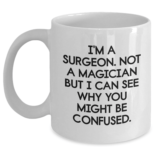 Surgeon Gifts from Friends for Men White Coffee Mug Funny Quote - Victory Thru Vision