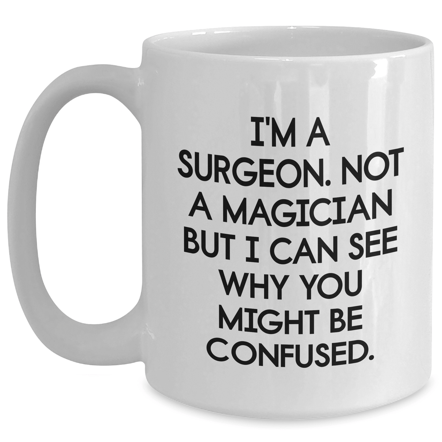 Surgeon Gifts from Friends for Men White Coffee Mug Funny Quote - Victory Thru Vision