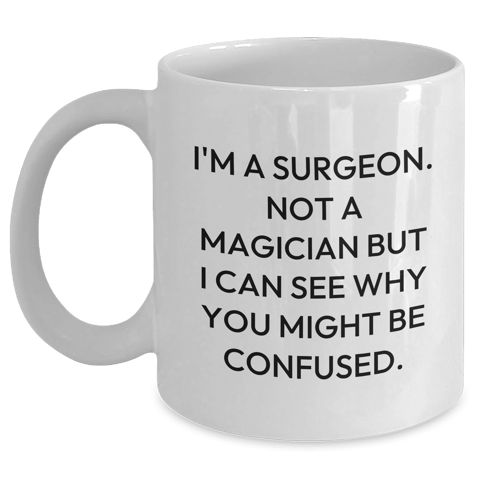 Surgeon Humor Gifts from Friends for Graduation Unique Presents White Coffee Mug - Victory Thru Vision