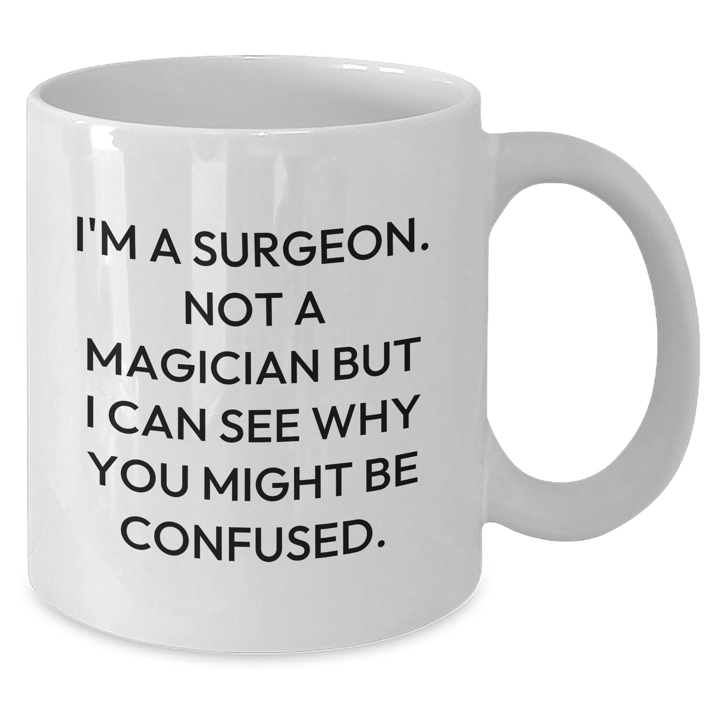 Surgeon Humor Gifts from Friends for Graduation Unique Presents White Coffee Mug - Victory Thru Vision