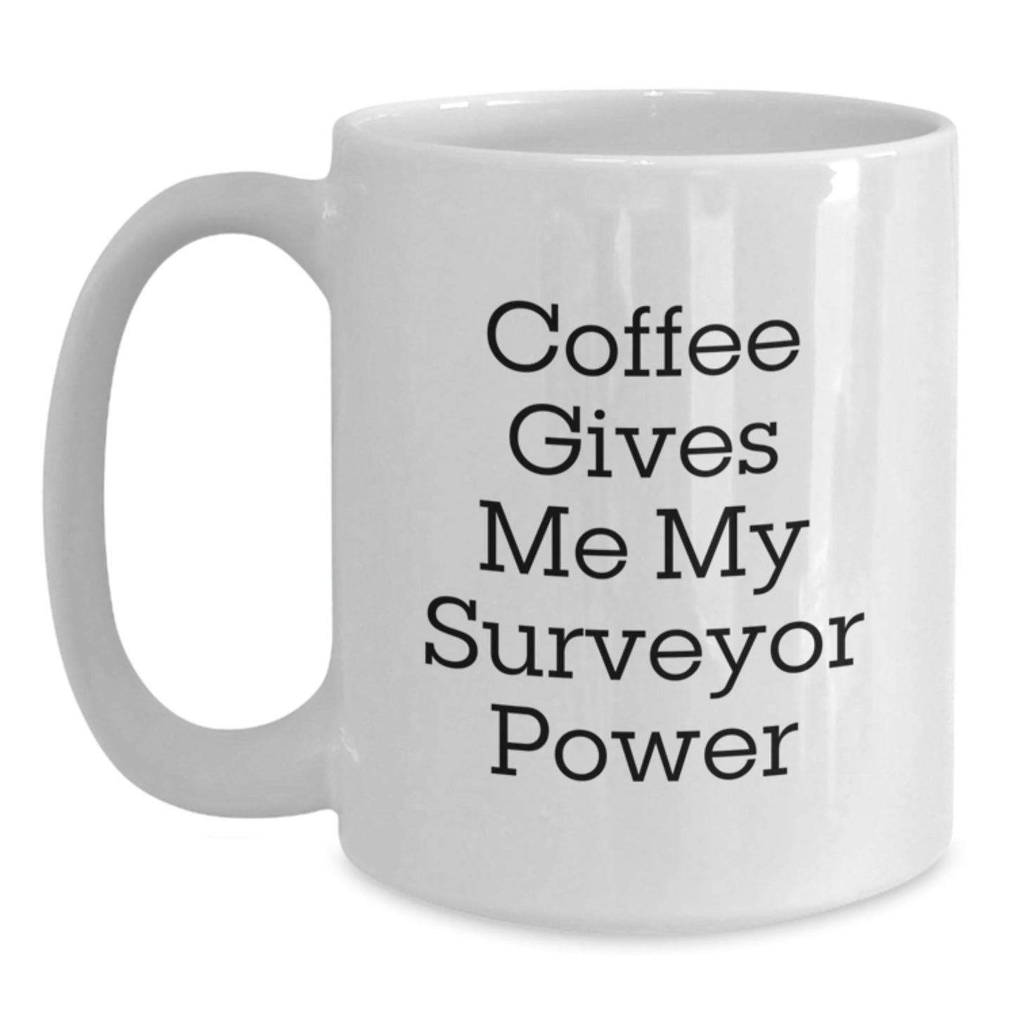 Surveyor Gifts, Funny Coffee Mug, White Ceramic, Birthday Unique Gifts from Friends to Surveyor - Victory Thru Vision