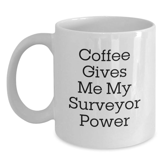 Surveyor Gifts, Funny Coffee Mug, White Ceramic, Birthday Unique Gifts from Friends to Surveyor - Victory Thru Vision
