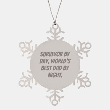 Surveyor Gifts, Snowflake Ornaments for Friends, Family, and Coworkers - 'Surveyor By Day, World's Best Dad By Night.' - Victory Thru Vision 