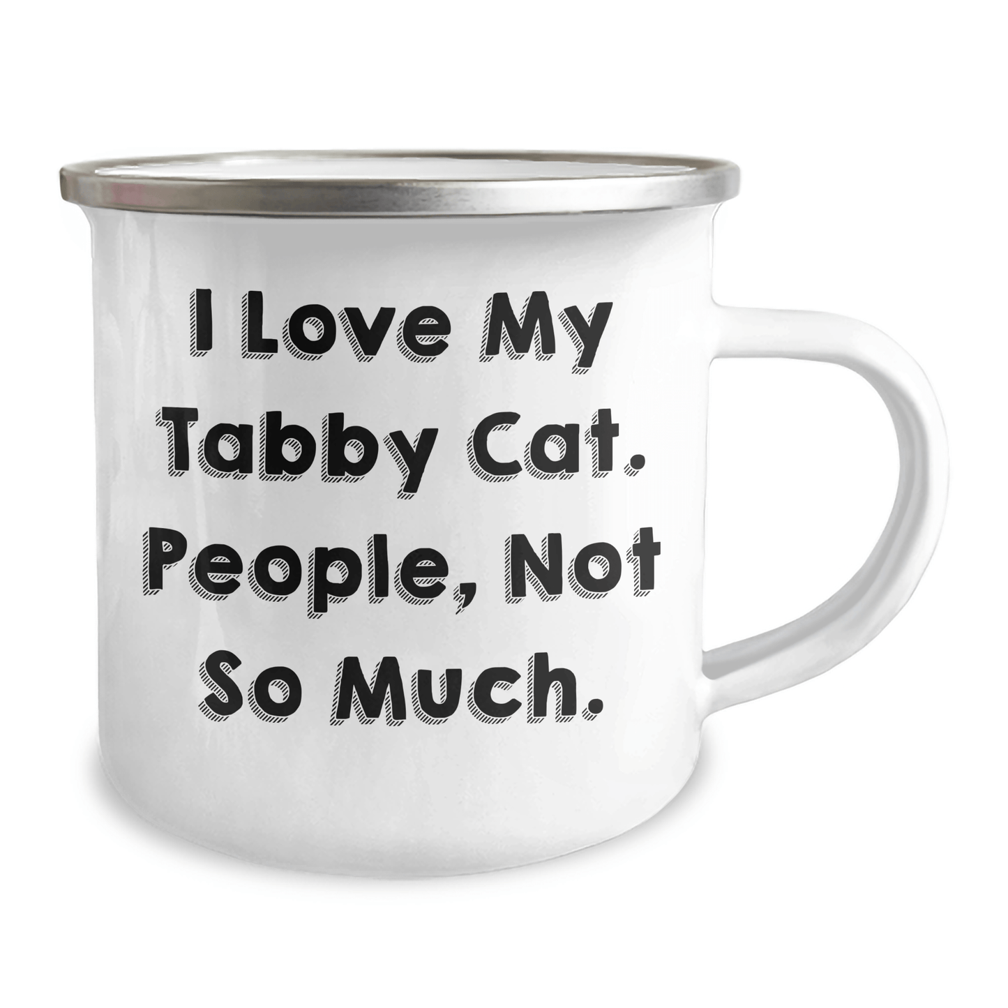 Tabby Cat Lovers Gift, Funny Camping Mug for Dad, 'I Love My Tabby Cat. People, Not So Much.' Quote, Father's Day Unique Gifts from Family - Victory Thru Vision 