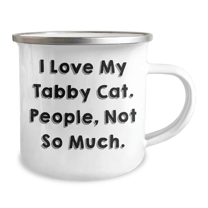 Tabby Cat Lovers Gift, Funny Camping Mug for Dad, 'I Love My Tabby Cat. People, Not So Much.' Quote, Father's Day Unique Gifts from Family - Victory Thru Vision 