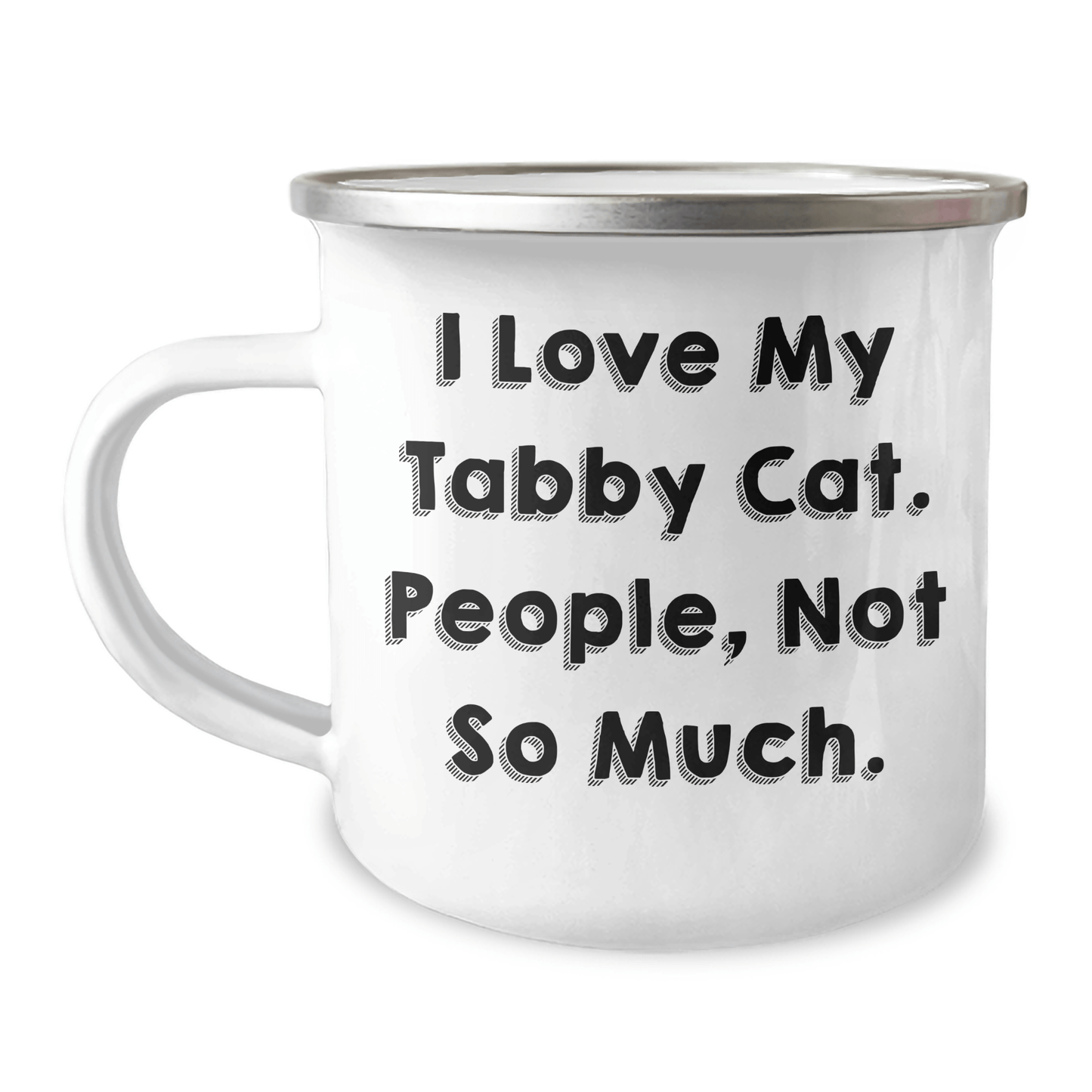 Tabby Cat Lovers Gift, Funny Camping Mug for Dad, 'I Love My Tabby Cat. People, Not So Much.' Quote, Father's Day Unique Gifts from Family - Victory Thru Vision 
