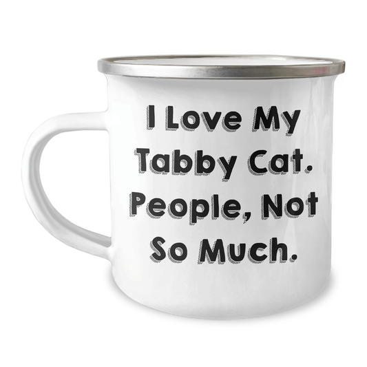 Tabby Cat Lovers Gift, Funny Camping Mug for Dad, 'I Love My Tabby Cat. People, Not So Much.' Quote, Father's Day Unique Gifts from Family - Victory Thru Vision