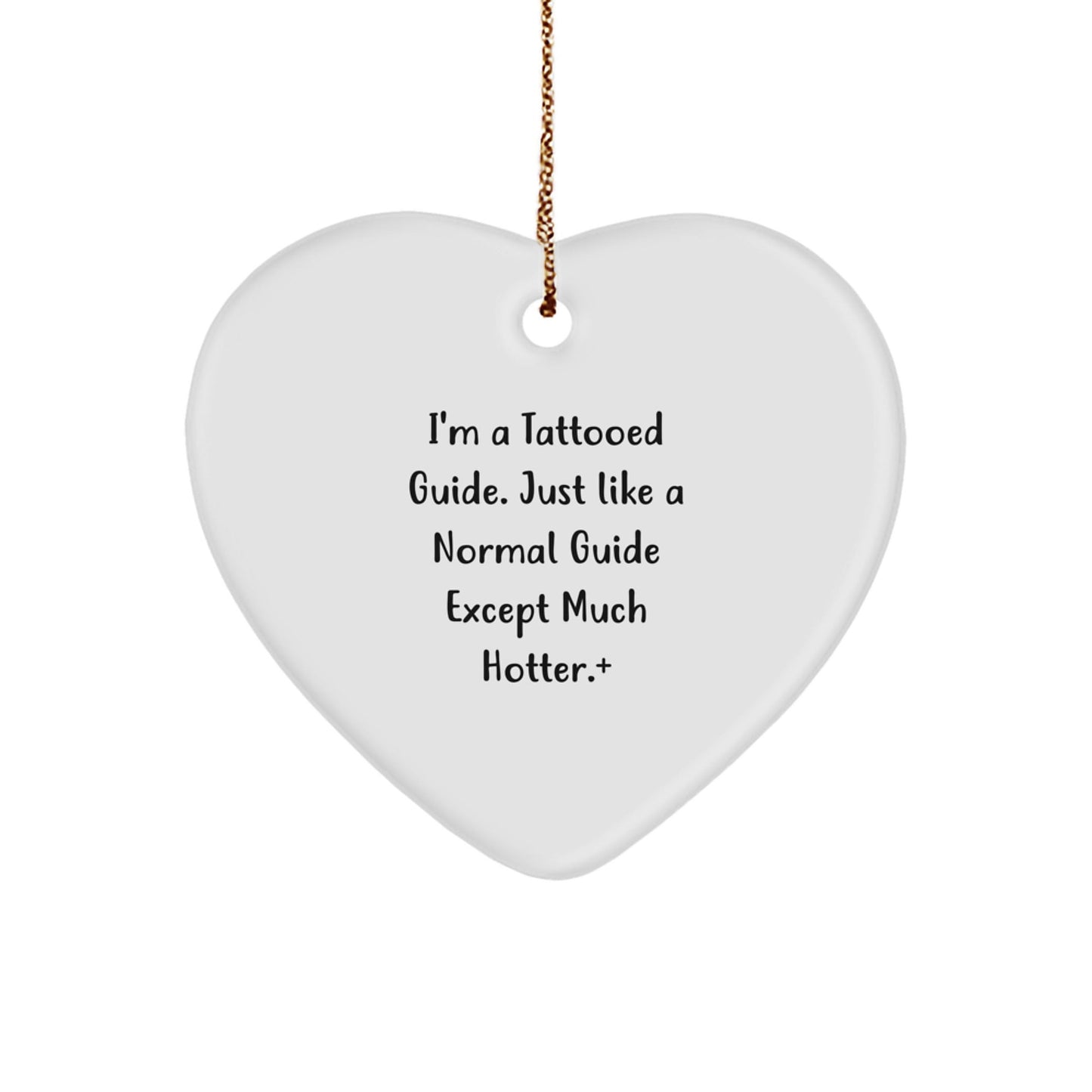 Tattooed Guide's Hot Heart Ornament Gifts for Guide Lovers - Funny Christmas Memorable Presents for Friends, Family, or Coworkers - Victory Thru Vision