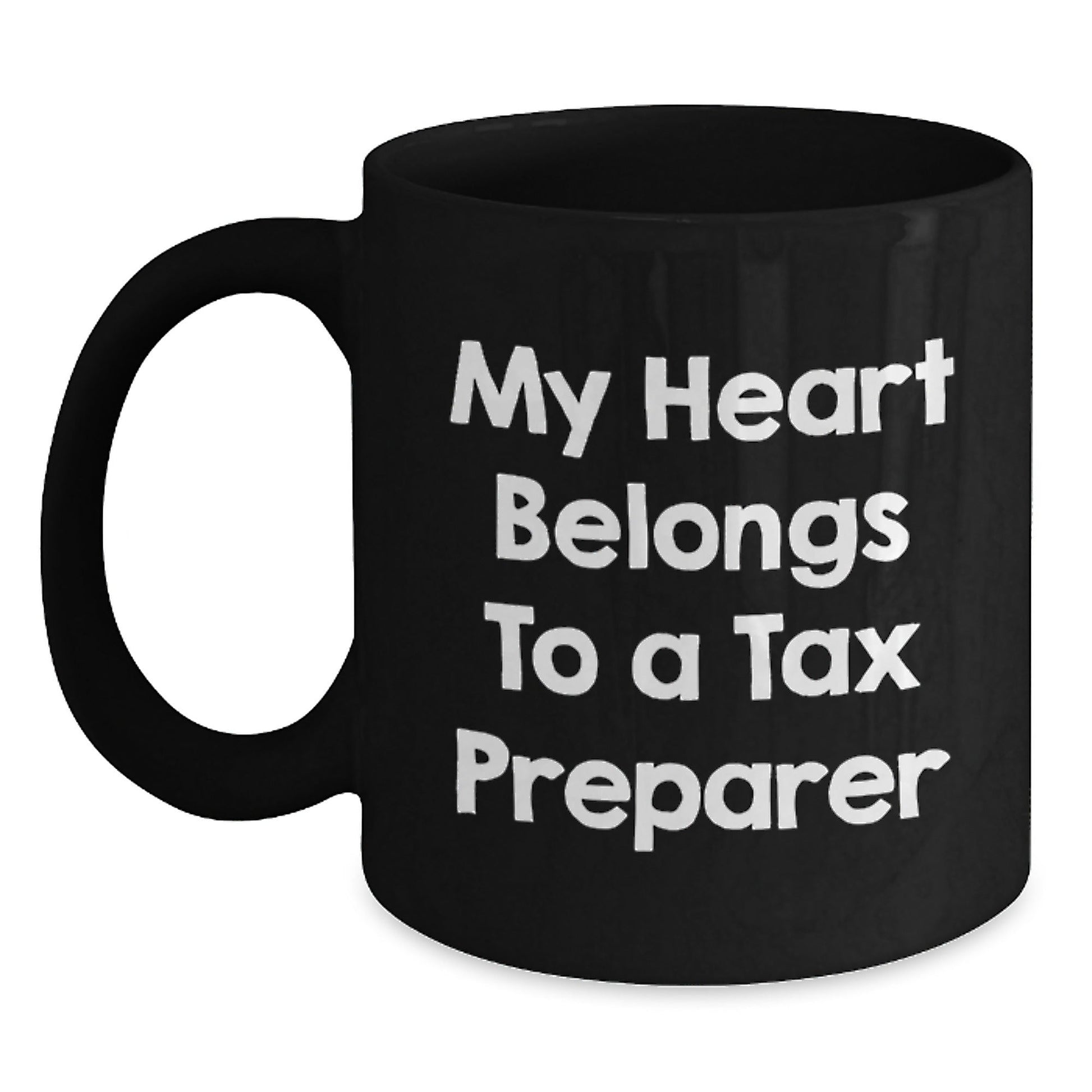 Tax Preparer Gifts from Friends - 'My Heart Belongs To A Tax Preparer' Funny Coffee Mug for Birthday - Victory Thru Vision