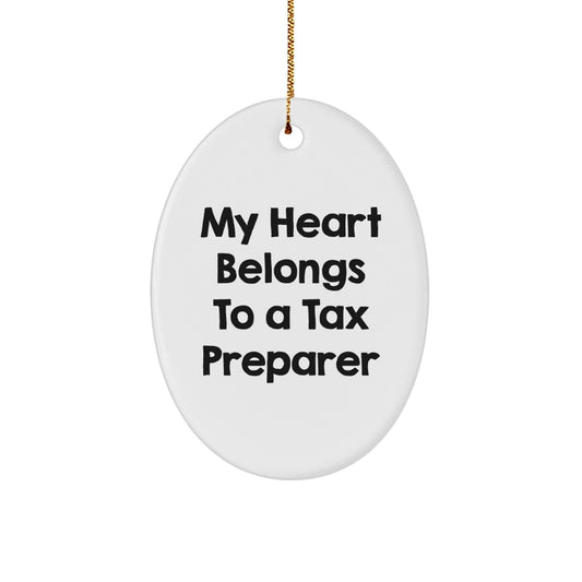 Tax Preparer Gifts from Friends - My Heart Belongs To A Tax Preparer Oval Ornament, Christmas Unique Gifts for Tax Preparer - Victory Thru Vision