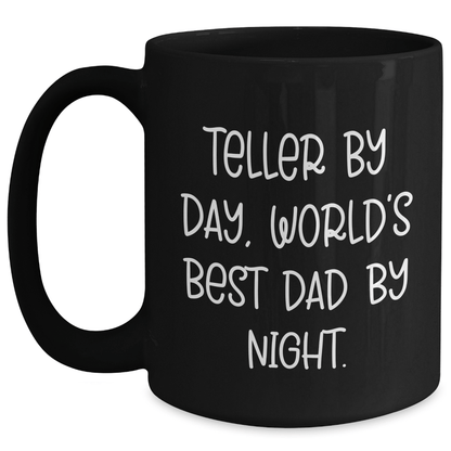 Teller Gifts, Funny Black Coffee Mug, 'Teller By Day, World's Best Dad By Night.' for Men, Gifts from Friends, Unique Father's Day Unique Gifts - Victory Thru Vision 