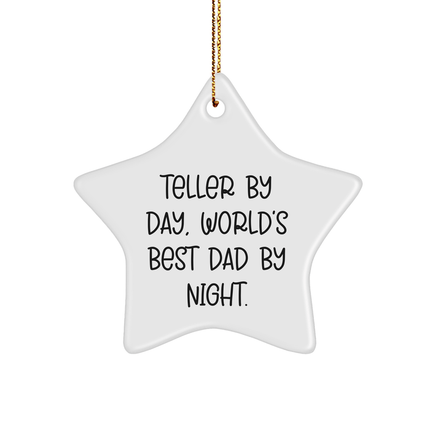 Teller Gifts, Star Ornament, Funny Quote, 'By Day, World's Best Dad By Night', Christmas, Gifts from Dad, For Teller - Victory Thru Vision 