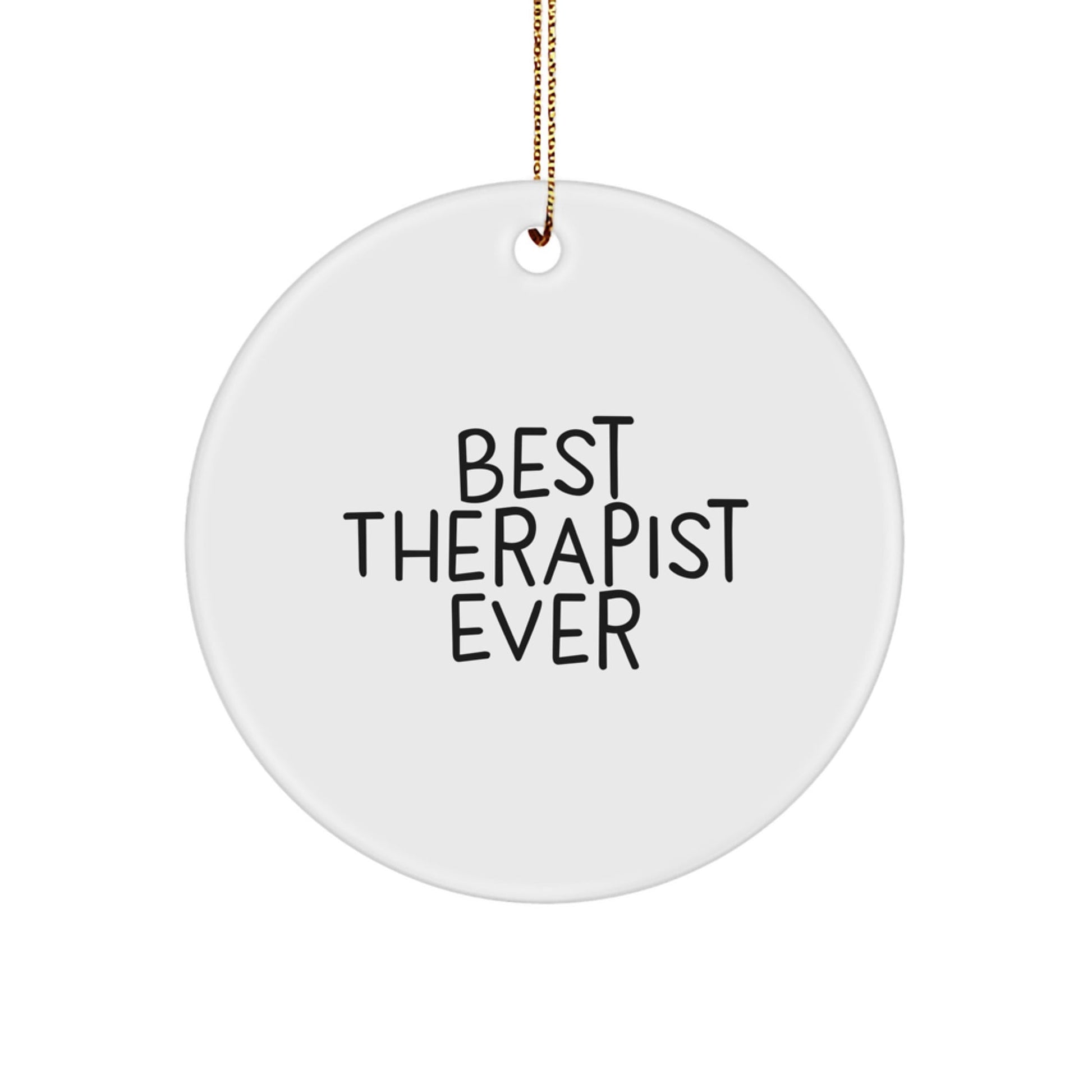 Therapist Gifts for Christmas - Best Therapist Ever Circle Ornament, Funny Quote, White Color, Circle Shaped, MDF Material, Sublimation Printing, Christmas Unique Gifts from Friends to Therapist - Victory Thru Vision