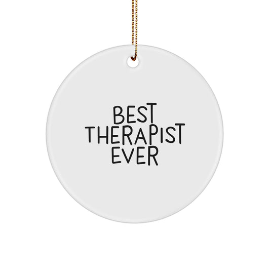 Therapist Gifts for Christmas - Best Therapist Ever Circle Ornament, Funny Quote, White Color, Circle Shaped, MDF Material, Sublimation Printing, Christmas Unique Gifts from Friends to Therapist - Victory Thru Vision