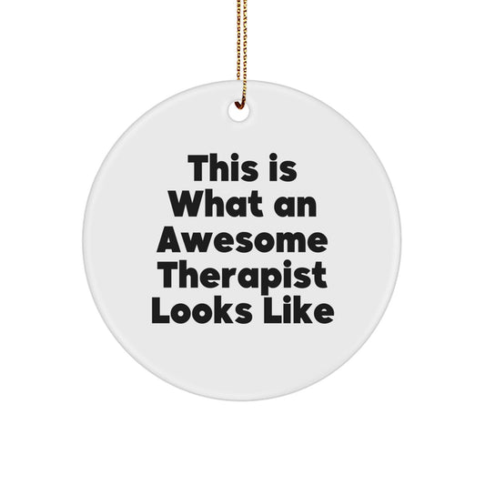 Therapist Gifts from Friends - This Is What An Awesome Therapist Looks Like, Circle Ornament, Funny Quote, Christmas Decorations - Victory Thru Vision